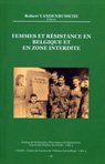 Femmes et Résistance en  Belgique et en zone interdite